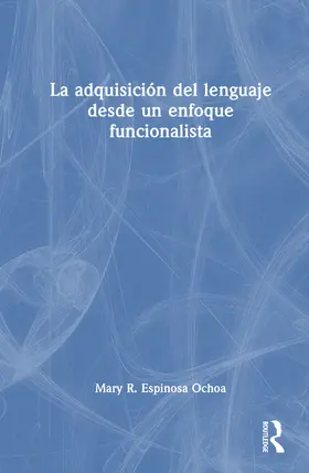 Espinosa Ochoa |  La adquisicion del lenguaje desde un enfoque funcionalista | Buch |  Sack Fachmedien