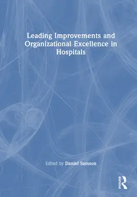 Samson |  Leading Improvements and Organizational Excellence in Hospitals | Buch |  Sack Fachmedien