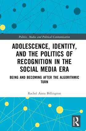 Billington |  Adolescence, Identity, and the Politics of Recognition in the Social Media Era | Buch |  Sack Fachmedien