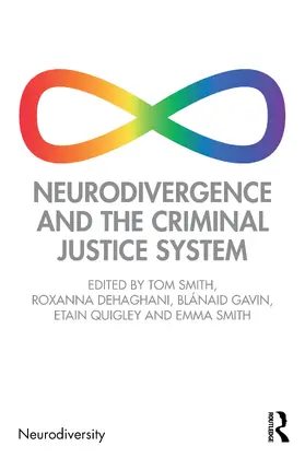 Smith / Dehaghani / Gavin |  Neurodivergence and the Criminal Justice System | Buch |  Sack Fachmedien