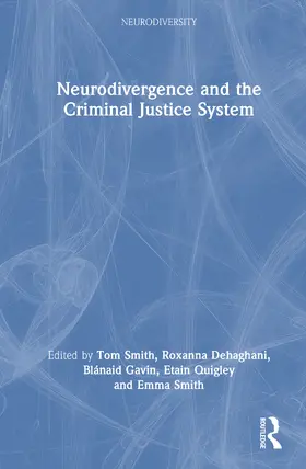 Smith / Dehaghani / Gavin |  Neurodivergence and the Criminal Justice System | Buch |  Sack Fachmedien