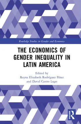Castro Lugo / Rodríguez Pérez / Rodriguez Perez |  The Economics of Gender Inequality in Latin America | Buch |  Sack Fachmedien