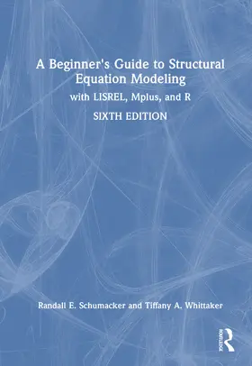 Schumacker / Whittaker |  A Beginner's Guide to Structural Equation Modeling | Buch |  Sack Fachmedien