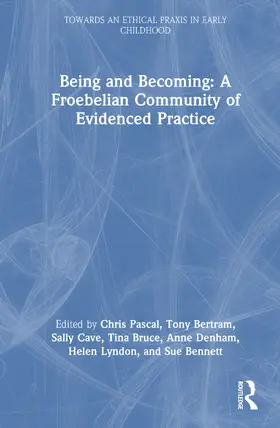 Denham / Pascal / Bertram |  Being and Becoming a Froebelian Community of Evidenced Practice | Buch |  Sack Fachmedien