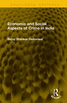 Haikerwal |  Economic and Social Aspects of Crime in India | Buch |  Sack Fachmedien