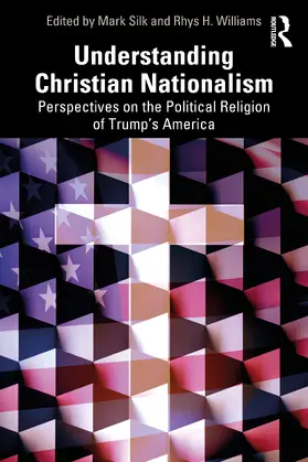 Silk / Williams |  Understanding Christian Nationalism | Buch |  Sack Fachmedien