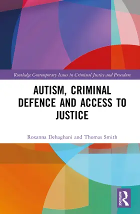 Dehaghani / Smith |  Autism, Criminal Defence and Access to Justice | Buch |  Sack Fachmedien