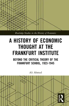 Ahmad |  A History of Economic Thought at the Frankfurt Institute | Buch |  Sack Fachmedien