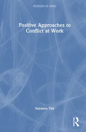 Tan |  Positive Approaches to Conflict at Work | Buch |  Sack Fachmedien