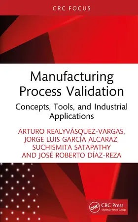 Realyvásquez-Vargas / García Alcaraz / Satapathy |  Manufacturing Process Validation | Buch |  Sack Fachmedien