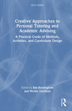 Beckingham / Garnham |  Creative Approaches to Personal Tutoring and Academic Advising | Buch |  Sack Fachmedien