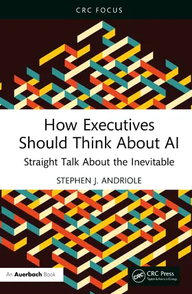 Andriole |  How Executives Should Think about AI | Buch |  Sack Fachmedien