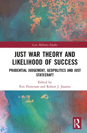 Patterson / Joustra |  Just War Theory and Likelihood of Success | Buch |  Sack Fachmedien