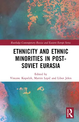 Kopecek / Lepic / Jelen |  Ethnicity and Ethnic Minorities in Post-Soviet Eurasia | Buch |  Sack Fachmedien