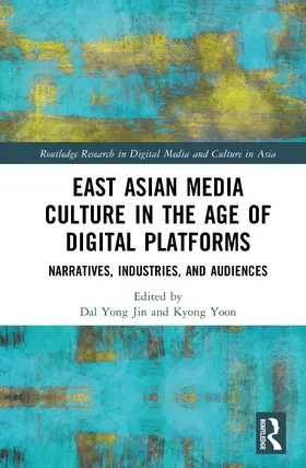 Jin / Yoon |  East Asian Media Culture in the Age of Digital Platforms | Buch |  Sack Fachmedien