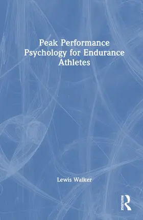 Walker |  Peak Performance Psychology for Endurance Athletes | Buch |  Sack Fachmedien