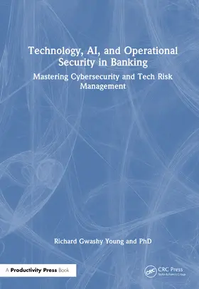 Young, PhD |  Technology, AI, and Operational Security in Banking | Buch |  Sack Fachmedien