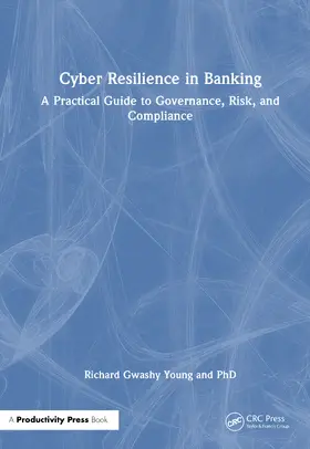 Young, PhD |  Cyber Resilience in Banking | Buch |  Sack Fachmedien