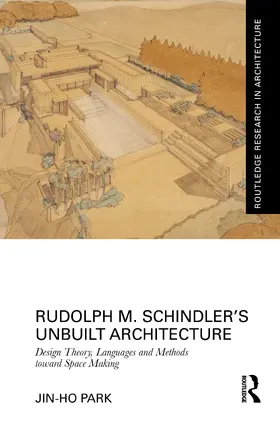 Park |  Rudolph M. Schindler's Unbuilt Architecture | Buch |  Sack Fachmedien