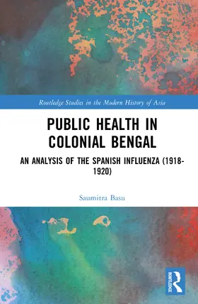 Basu |  Public Health and the Pandemic in Colonial Bengal | Buch |  Sack Fachmedien