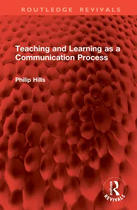 Hills |  Teaching and Learning as a Communication Process | Buch |  Sack Fachmedien
