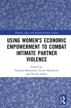Mutsikiwa / Manomano / Dubus |  Using Women's Economic Empowerment to Combat Intimate Partner Violence | Buch |  Sack Fachmedien