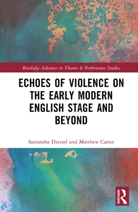 Dressel / Carter |  Echoes of Violence on the Early Modern English Stage and Beyond | Buch |  Sack Fachmedien