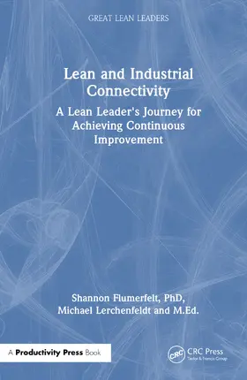 Flumerfelt / Flumerfelt, PhD / Lerchenfeldt, Ed.D. |  Lean and Industrial Connectivity | Buch |  Sack Fachmedien