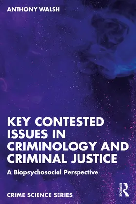 Walsh |  Key Contested Issues in Criminology and Criminal Justice | Buch |  Sack Fachmedien