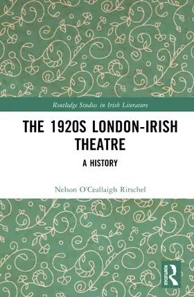 Ritschel |  The 1920s London-Irish Theatre | Buch |  Sack Fachmedien