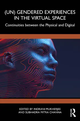 Mukherjee / Channa |  (Un)Gendered Experiences in the Virtual Space | Buch |  Sack Fachmedien