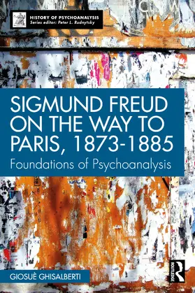Ghisalberti |  Sigmund Freud on the Way to Paris, 1873-1885 | Buch |  Sack Fachmedien