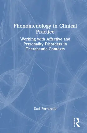 Ferrarello |  Phenomenology in Clinical Practice | Buch |  Sack Fachmedien