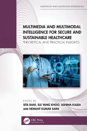 Kalra / Rani / Saini |  Multimedia and Multimodal Intelligence for Secure and Sustainable Healthcare | Buch |  Sack Fachmedien