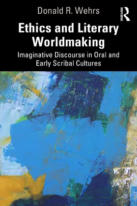 Wehrs |  Ethics and Literary Worldmaking | Buch |  Sack Fachmedien