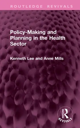 Mills / Lee |  Policy-Making and Planning in the Health Sector | Buch |  Sack Fachmedien