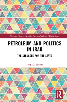 Moore |  Petroleum and Politics in Iraq | Buch |  Sack Fachmedien