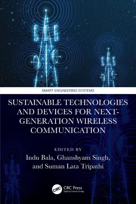 Singh / Bala / Tripathi |  Sustainable Technologies and Devices for Next-Generation Wireless Communication | Buch |  Sack Fachmedien