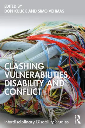 Kulick / Vehmas |  Clashing Vulnerabilities, Disability and Conflict | Buch |  Sack Fachmedien