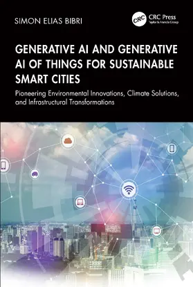 Bibri |  Generative AI and Generative AI of Things for Sustainable Smart Cities | Buch |  Sack Fachmedien