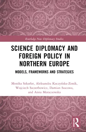 Kuczynska-Zonik / Szkarlat / Moraczewska |  Science Diplomacy and Foreign Policy in Northern Europe | Buch |  Sack Fachmedien