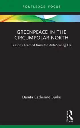 Burke |  Greenpeace in the Circumpolar North | Buch |  Sack Fachmedien