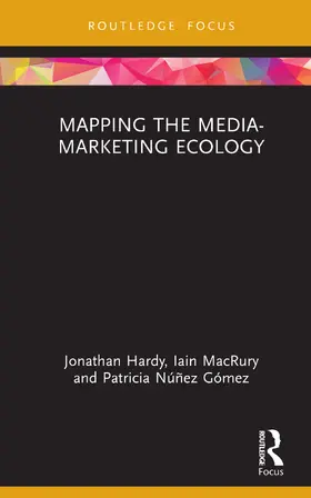 MacRury / Hardy / Nunez Gomez |  Mapping the Media-Marketing Ecology | Buch |  Sack Fachmedien