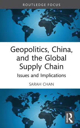 Chan |  Geopolitics, China, and the Global Supply Chain | Buch |  Sack Fachmedien