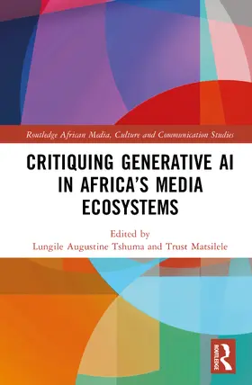 Tshuma / Matsilele |  Critiquing Generative AI in Africa's Media Ecosystems | Buch |  Sack Fachmedien