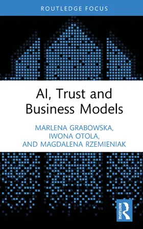 Otola / Grabowska / Rzemieniak |  AI, Trust and Business Models | Buch |  Sack Fachmedien