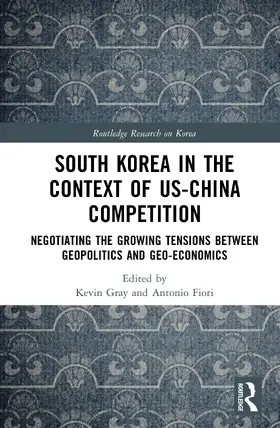 Fiori / Gray |  South Korea in the Context of US-China Competition | Buch |  Sack Fachmedien