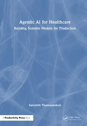 Thummarakoti |  Agentic AI for Healthcare | Buch |  Sack Fachmedien