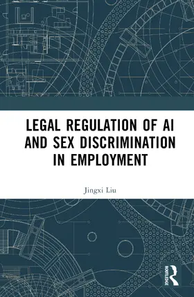Liu |  Legal Regulation of AI and Sex Discrimination in Employment | Buch |  Sack Fachmedien
