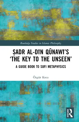 Koca |  Sadr al-Din Qunawi's 'The Key to the Unseen' | Buch |  Sack Fachmedien